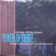 Michel Petrucciani Featuring Jim Hall And Wayne Shorter - Power of Three