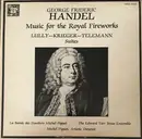 LP - Michel Piguet , The Edward Tarr Brass Ensemble , La Bande Des Hautbois - George Frideric Handel; Music for the Royal Fireworks; Lully - Krieger - Telemann Suites