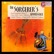 Michel Plasson - Orchestre National Du Capitole De Toulouse - The Sorcerer's Apprentice: French Symphonic Poems