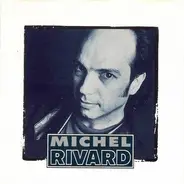 Michel Rivard - Michel Rivard