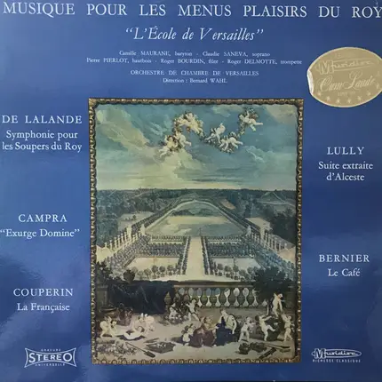 Michel Richard Delalande , André Campra , François Couperin , Jean-Baptiste Lully , Nicolas Bernier - Musique Pour Les Menus Plaisirs Du Roy