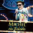 Double CD - Michel Teló - Na Balada - Still Sealed