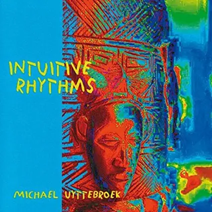 Michel Uyttebroek - Intuitive Rhythms