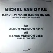 7inch Vinyl Single - Michel Van Dyke - Baby Lay Your Hands On Me