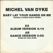 7inch Vinyl Single - Michel Van Dyke - Baby Lay Your Hands On Me