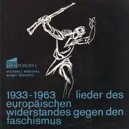 Michele L. Straniero , Sergio Liberovici - 1933-1963 Lieder Des Europäischen Widerstandes Gegen Den Faschismus