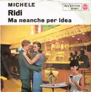 7inch Vinyl Single - Michele - Ridi/Ma Neanche Per Idea