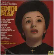 Michèle Scott - Les Plus Grands Succès D'Edith Piaf