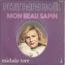 7inch Vinyl Single - Michèle Torr - Petit Papa Noël / Mon Beau Sapin