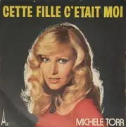 7inch Vinyl Single - Michèle Torr - Cette Fille C'était Moi