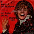 7inch Vinyl Single - Michèle Torr - Er Kommt Heute Abend - No cover.