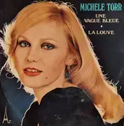 7inch Vinyl Single - Michèle Torr - Une Vague Bleue / La Louve - Injected Label