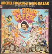 Michel Fugain et le big bazar - Un Jour, La Fete...