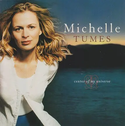 Michelle Tumes - Center Of My Universe