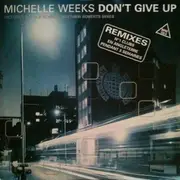 12inch Vinyl Single - Michelle Weeks - Don't Give Up (Remixes)