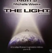 Michelle Weeks - The Light (Part 2)