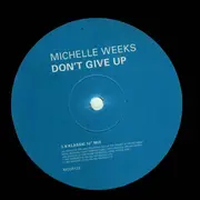 12inch Vinyl Single - Michelle Weeks - Don't Give Up (Part 2)