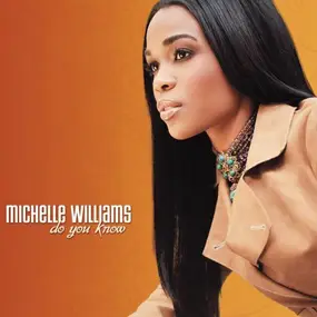 Michelle Williams - Do You Know