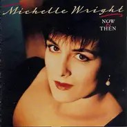 Michelle Wright - Now & Then