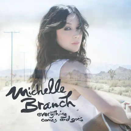 Michelle Branch - Everything Comes and Goes
