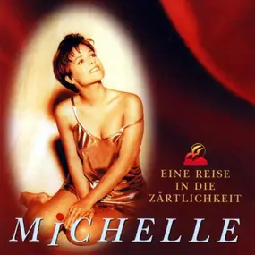 Michelle - Eine Reise In Die Zärtlichkeit