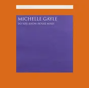 Michelle Gayle - Do You Know House Mixes