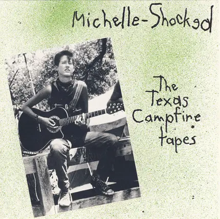 Michelle Shocked - The Texas Campfire Tapes