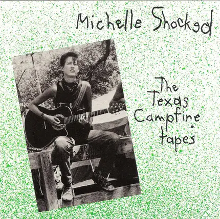 Michelle Shocked - The Texas Campfire Tapes