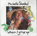 7inch Vinyl Single - Michelle Shocked - When I Grow Up