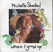 7inch Vinyl Single - Michelle Shocked - When I Grow Up