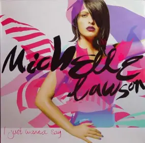 Michelle Lawson - I Just Wanna Say