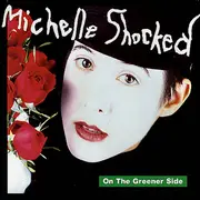 12'' - Michelle Shocked - On The Greener Side