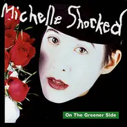 Michelle Shocked - On The Greener Side