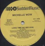 Michelle Wow - Long Time No See