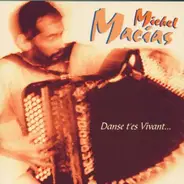 Michel Macias - Danse T'es Vivant