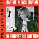 7'' - Michel Polnareff - Love Me, Please Love Me / La Pouppée Qui Fait Non