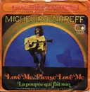 7'' - Michel Polnareff - Love Me, Please Love Me / La Poupée Qui Fait Non