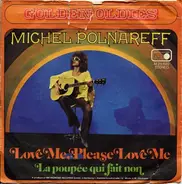 Michel Polnareff - Love Me Please Love Me