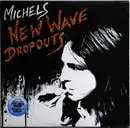 LP - Michels - New Wave Dropouts