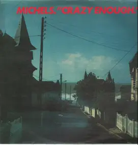 Michels. - Crazy Enough