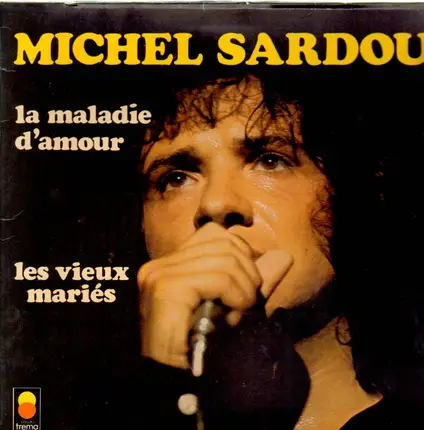 Michel Sardou - La Maladie D'Amour