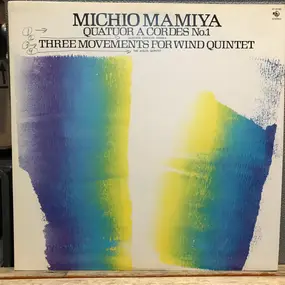 Michio Mamiya , Quartet Chikashi Tanaka , The Aul - Quatuor A Cordes No. 1 / Three Movements For Wind Quintet