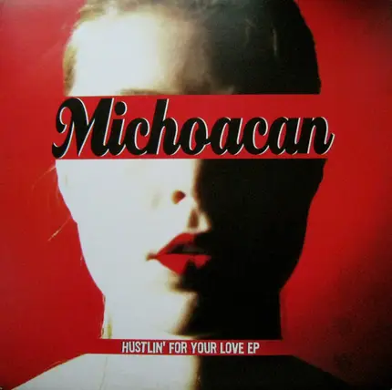 Michoacan - Hustlin' For Your Love EP