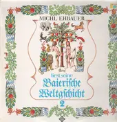 michl ehbauer - Baierische Weltgschicht 2