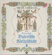 michl ehbauer - liest seine Baierische Weltgeschicht 2