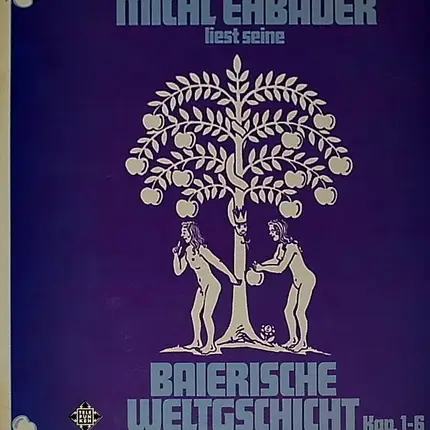 Michl Ehbauer - Liest Seine Baierische Weltgschicht Kap. 1-6