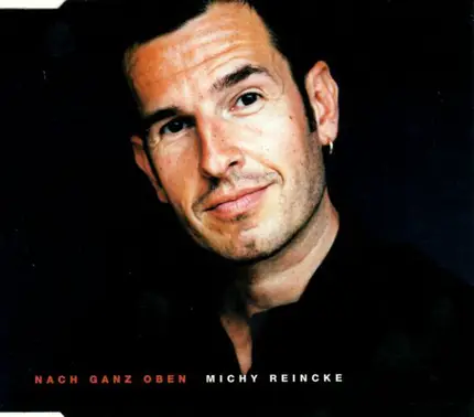 Michy Reincke - Nach Ganz Oben