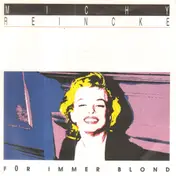 michy reincke - Für Immer Blond / Nur Du