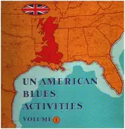 Mick Clarke Band / Blues´N´Trouble a.o. - Un-American Blues Activities Volume 1