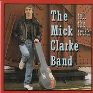 Mick Clarke Band - Tell the Truth